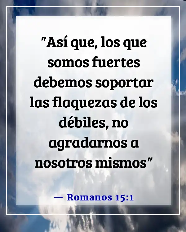 Versículos de la Biblia para una persona egoísta (Romanos 15:1)