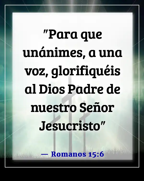 Versículos de la Biblia sobre honrar el nombre de Dios (Romanos 15:6)