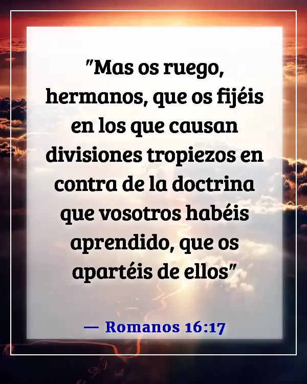 Versículos de la Biblia sobre dejar ir a los malos amigos (Romanos 16:17)
