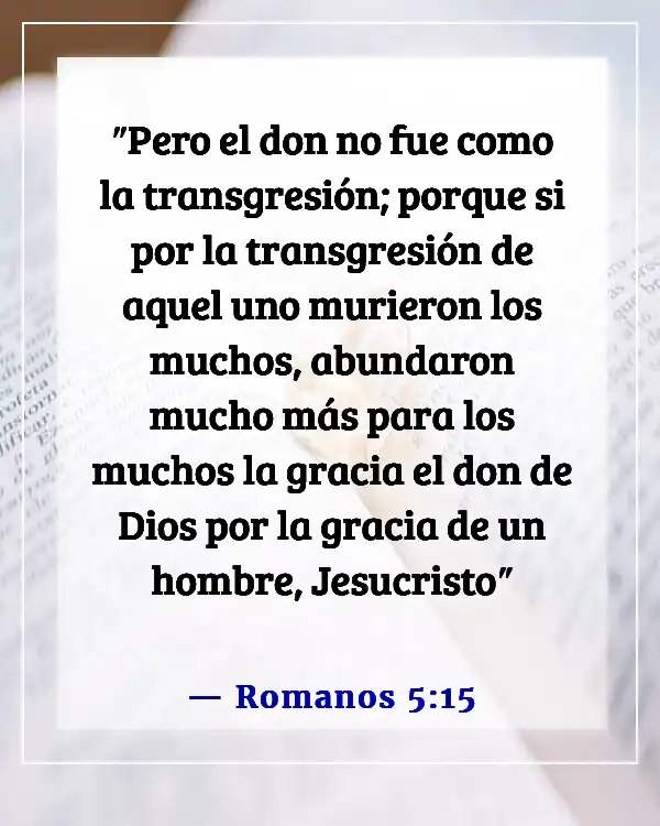 Versículos de la Biblia sobre la gracia y el perdón (Romanos 5:15)