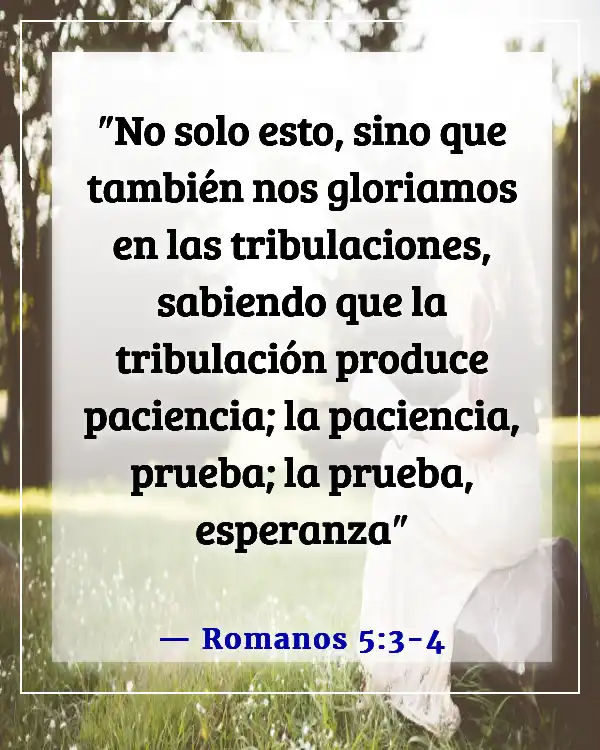Versículos bíblicos sobre tiempos difíciles (Romanos 5:3-4)