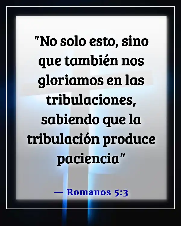 Versículo de la Biblia sobre estar agradecido por las pruebas (Romanos 5:3)