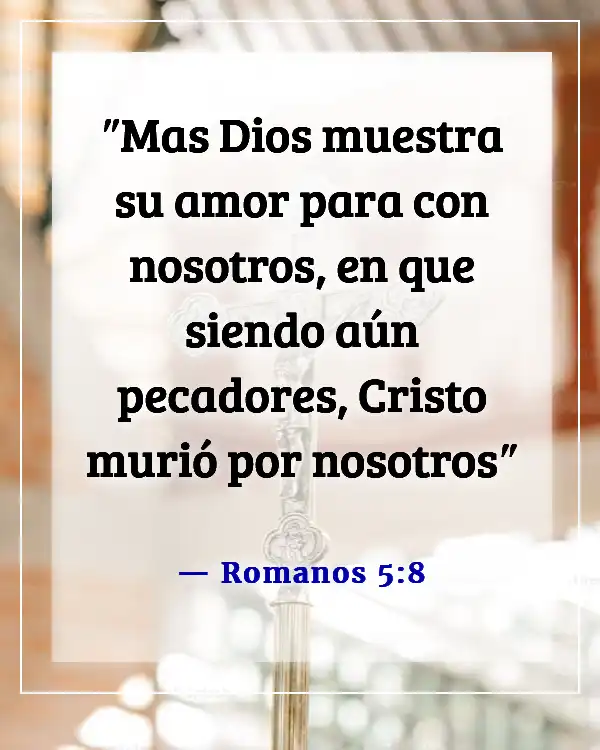 Versículos de la Biblia sobre la infidelidad y el perdón (Romanos 5:8)