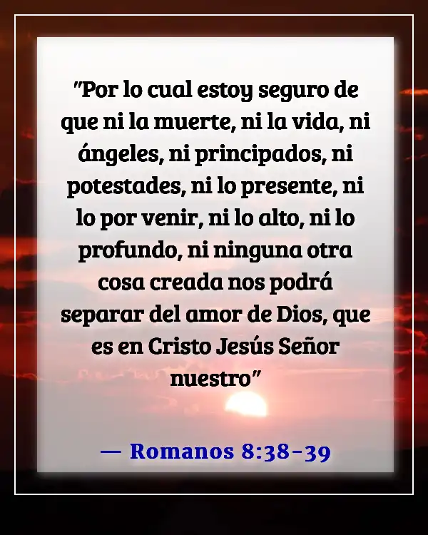 Versículos de la Biblia para consuelo y aliento (Romanos 8:38-39)