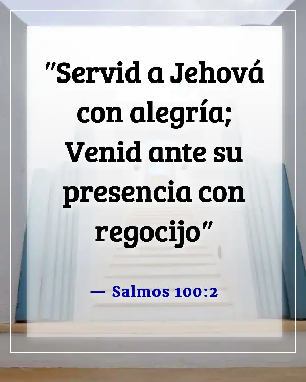 Versículo de la Biblia sobre el compromiso de servir a Dios (Salmos 100:2)