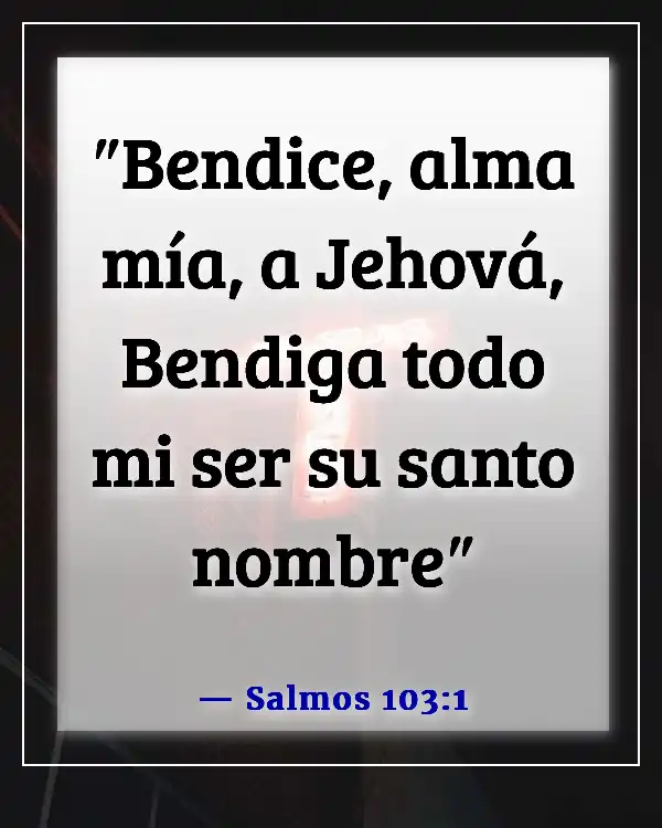 Versículos de la Biblia sobre honrar el nombre de Dios (Salmos 103:1)