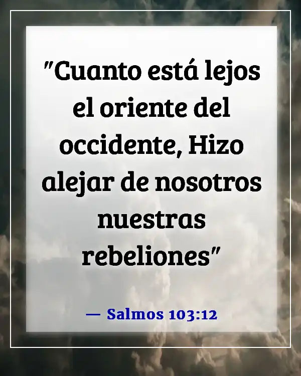Un versículo de la Biblia sobre olvidar el pasado (Salmos 103:12)