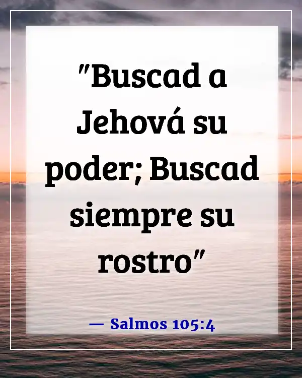 Versículos de la Biblia sobre buscar a Dios (Salmos 105:4)