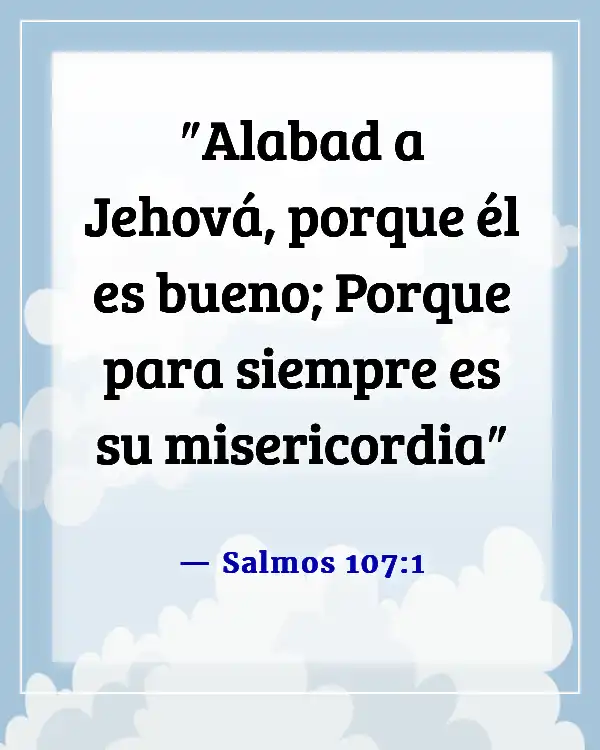 Versículo de la Biblia Agradecido Bendecido Domingo (Salmos 107:1)