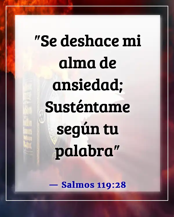 Versículos de la Biblia sobre extrañar a alguien (Salmos 119:28)