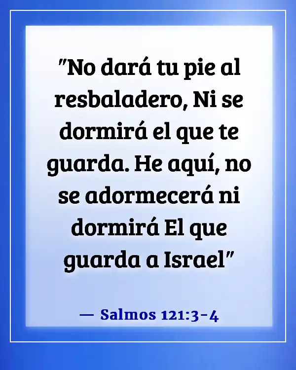 Versículos de la Biblia sobre dormir bien (Salmos 121:3-4)