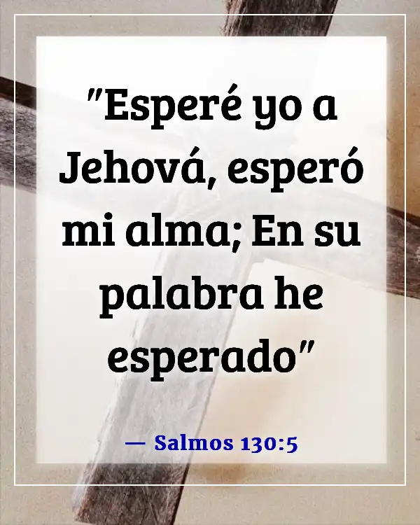 Versículos de la Biblia sobre esperar en Dios (Salmos 130:5)