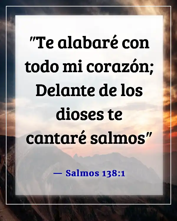 Versículos de la Biblia sobre agradecer a Dios por las bendiciones (Salmos 138:1)