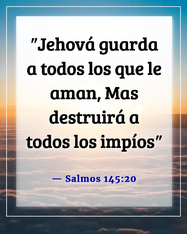Versículos de la Biblia sobre el castigo de los malvados (Salmos 145:20)