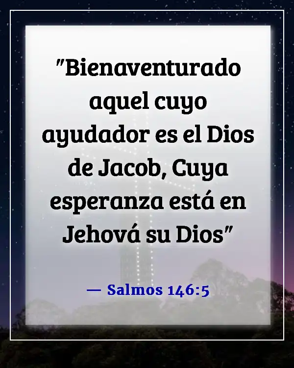 Versículos de la Biblia sobre esperar a alguien que amas (Salmos 146:5)
