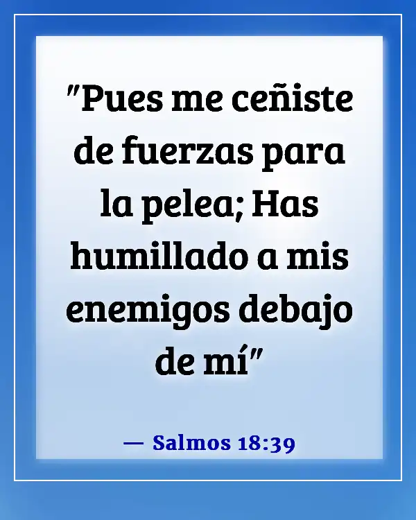 Versículos bíblicos sobre la lucha en la guerra espiritual (Salmos 18:39)