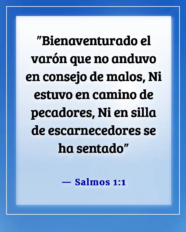 Versículos de la Biblia sobre personas tóxicas (Salmos 1:1)