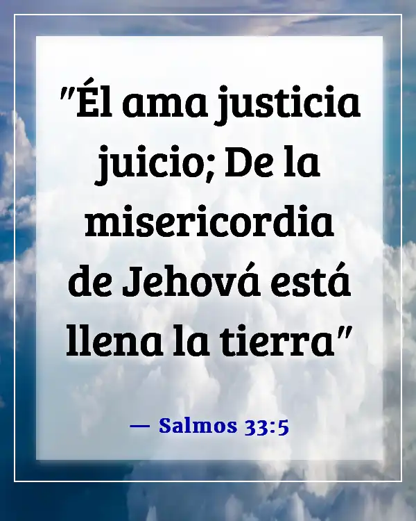 Versículos de la Biblia sobre respetar la creación de Dios (Salmos 33:5)