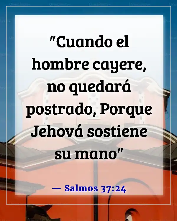 Versículos bíblicos sobre la parálisis espiritual (Salmos 37:24)