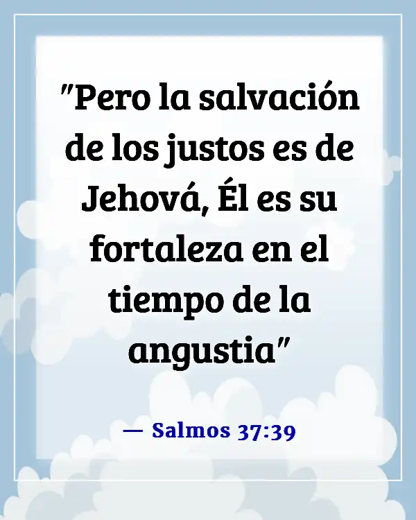 Versículos bíblicos sobre tiempos difíciles (Salmos 37:39)