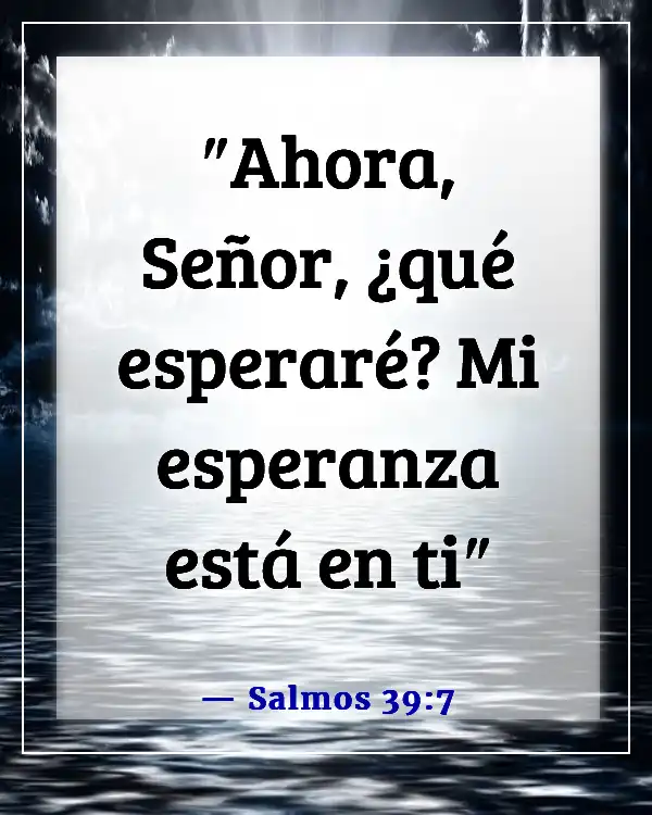 Versículos de la Biblia sobre esperar en Dios (Salmos 39:7)
