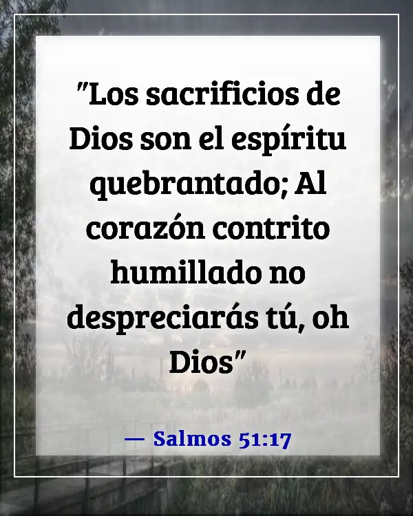 Versículo de la Biblia sobre los corazones quebrantados (Salmos 51:17)