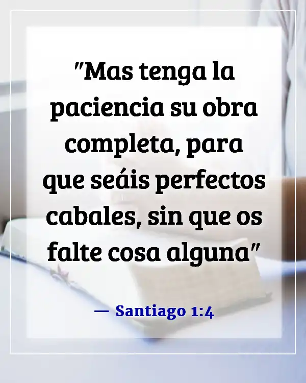 Versículos de la Biblia sobre esperar a la persona adecuada (Santiago 1:4)