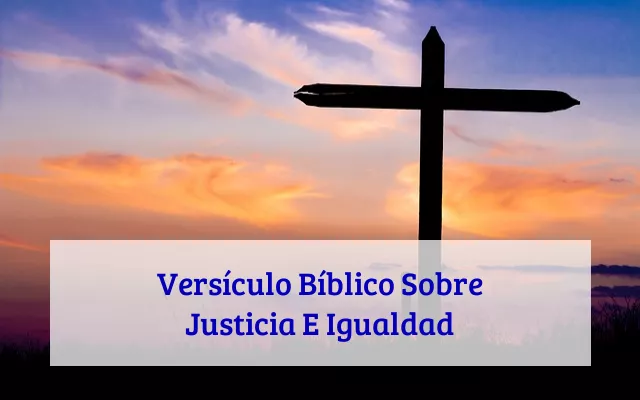 Versículo Bíblico Sobre Justicia E Igualdad