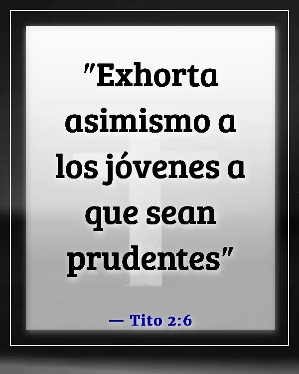 Versículos de la Biblia para adolescentes rebeldes (Tito 2:6)