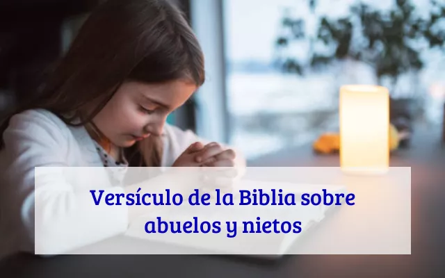 Versículo de la Biblia sobre abuelos y nietos