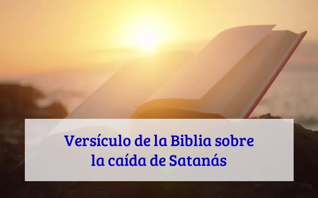 Versículo de la Biblia sobre la caída de Satanás