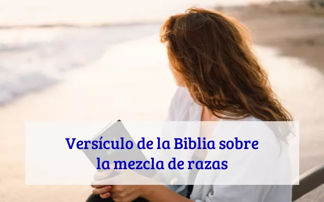 Versículo de la Biblia sobre la mezcla de razas