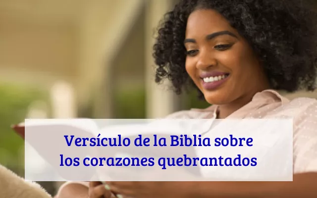 Versículo de la Biblia sobre los corazones quebrantados