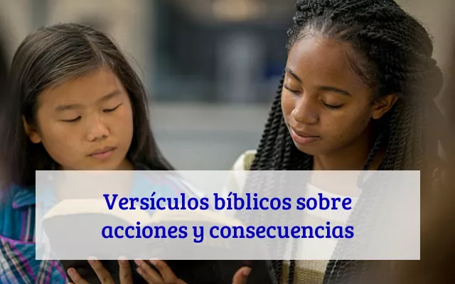Versículos bíblicos sobre acciones y consecuencias