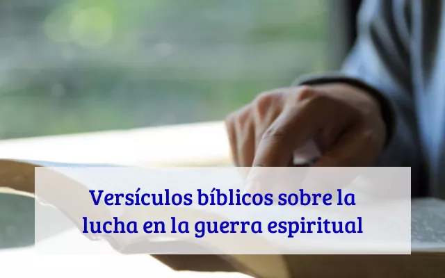 Versículos bíblicos sobre la lucha en la guerra espiritual