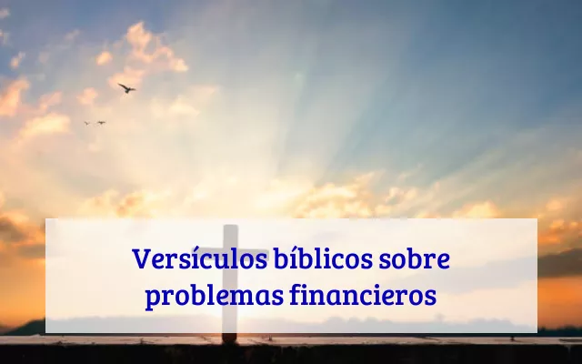 Versículos bíblicos sobre problemas financieros