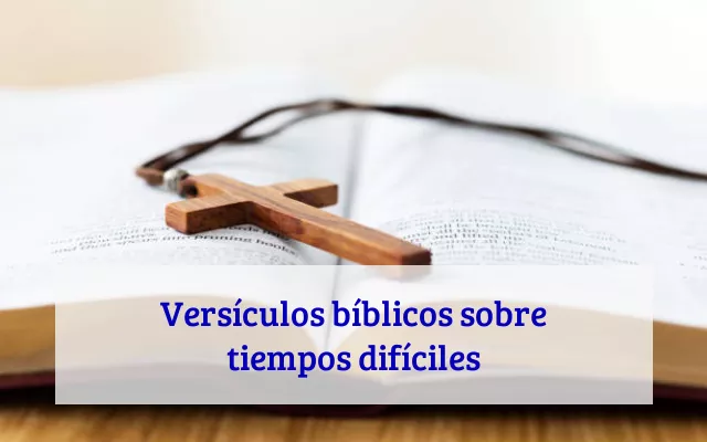 Versículos bíblicos sobre tiempos difíciles