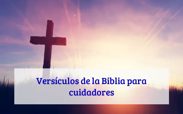 Versículos de la Biblia para cuidadores
