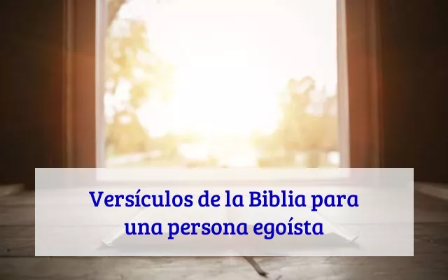 Versículos de la Biblia para una persona egoísta