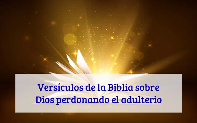 Versículos de la Biblia sobre Dios perdonando el adulterio