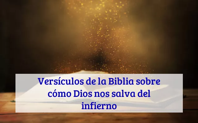 Versículos de la Biblia sobre cómo Dios nos salva del infierno