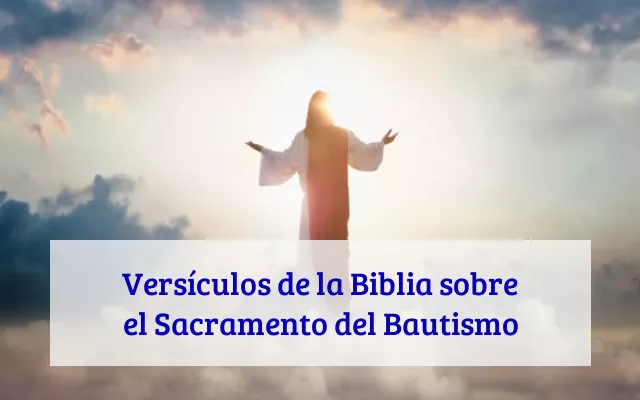 Versículos de la Biblia sobre el Sacramento del Bautismo