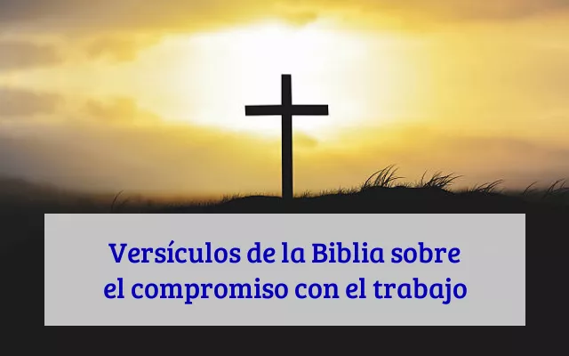 Versículos de la Biblia sobre el compromiso con el trabajo