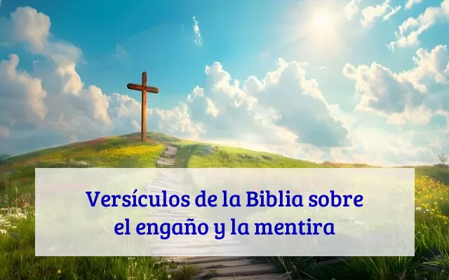 Versículos de la Biblia sobre el engaño y la mentira