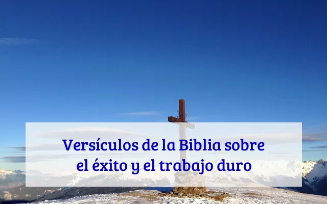 Versículos de la Biblia sobre el éxito y el trabajo duro