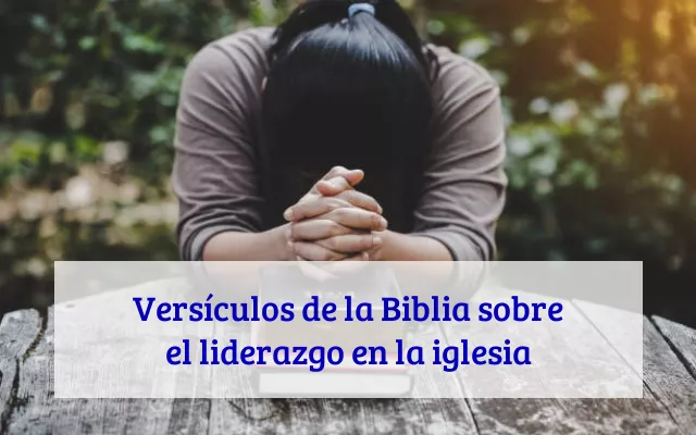 Versículos de la Biblia sobre el liderazgo en la iglesia