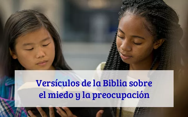 Versículos de la Biblia sobre el miedo y la preocupación