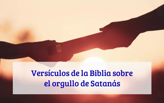 Versículos de la Biblia sobre el orgullo de Satanás