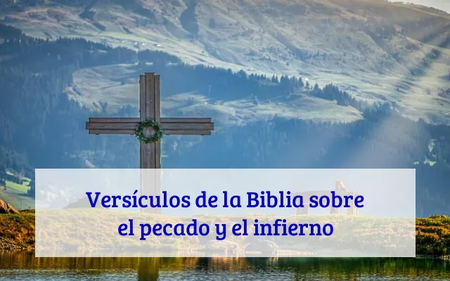 Versículos de la Biblia sobre el pecado y el infierno