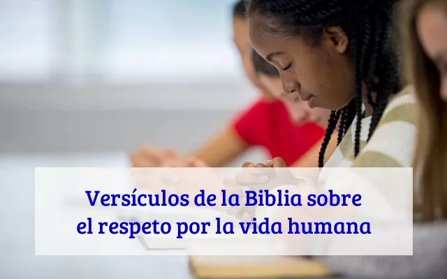 Versículos de la Biblia sobre el respeto por la vida humana